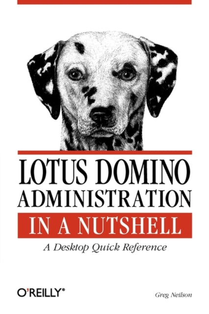 Book cover of: Lotus Domino Administration in a Nutshell. By: Greg Neilson