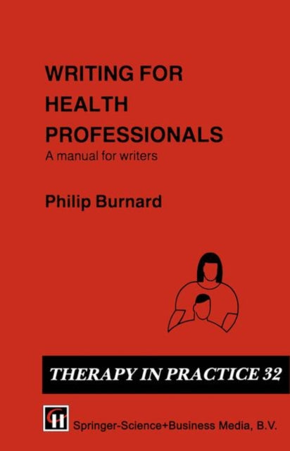 Book cover of: Writing for Health Professionals. By: Philip Burnard
