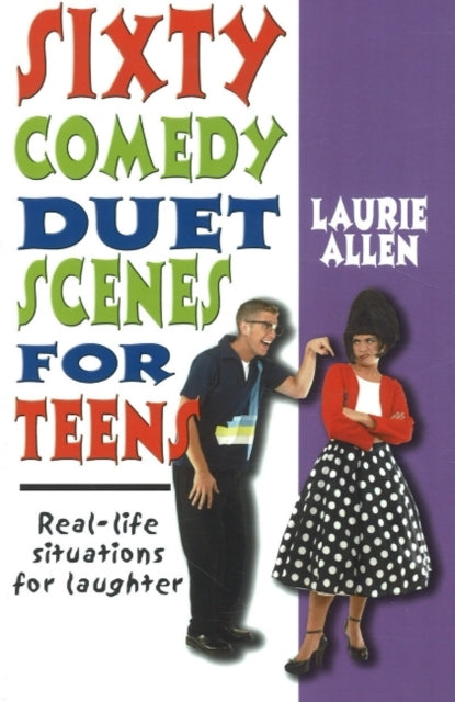 Book cover of: Sixty Comedy Duet Scenes for Teens. By: Laurie Allen