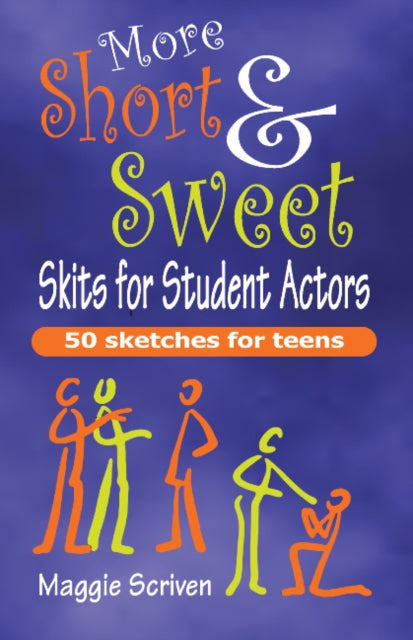 Book cover of: More Short & Sweet Skits for Student Actors. By: Maggie Scriven