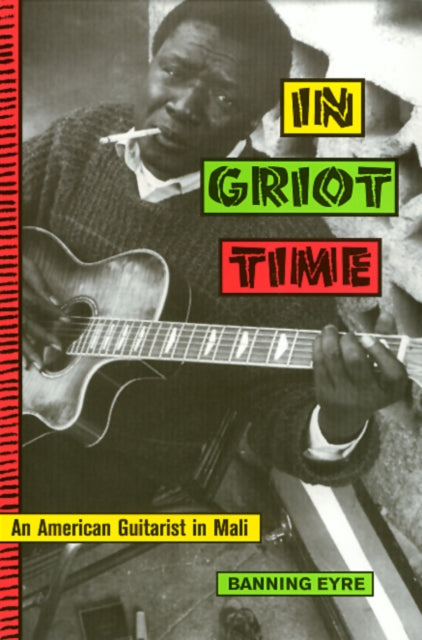 Book cover of: In Griot Time. By: Banning Eyre