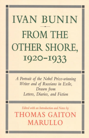 Ivan Bunin: From the Other Shore, 1920-1933