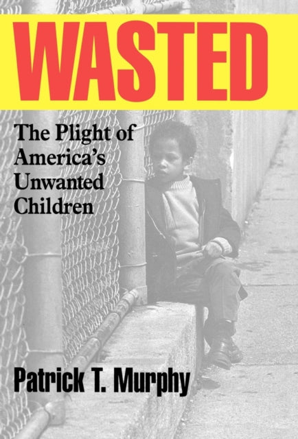 Book cover of: Wasted. By: Patrick T. Murphy
