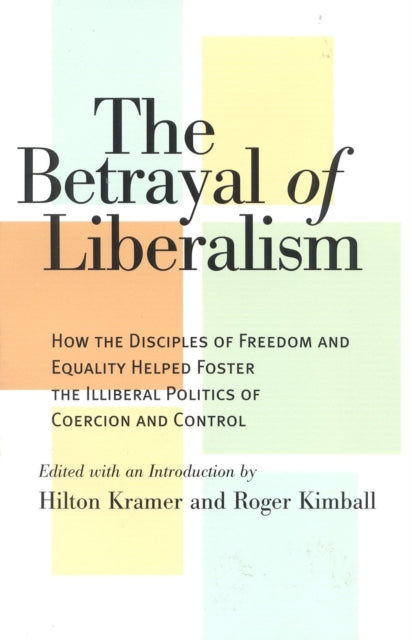 Book cover of: Betrayal of Liberalism. By: Hilton Kramer