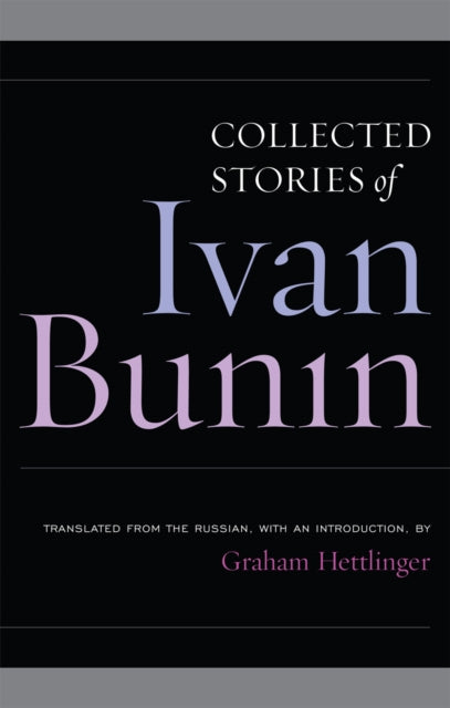 Book cover of: Collected Stories of Ivan Bunin. By: Иван Алексеевич Бунин