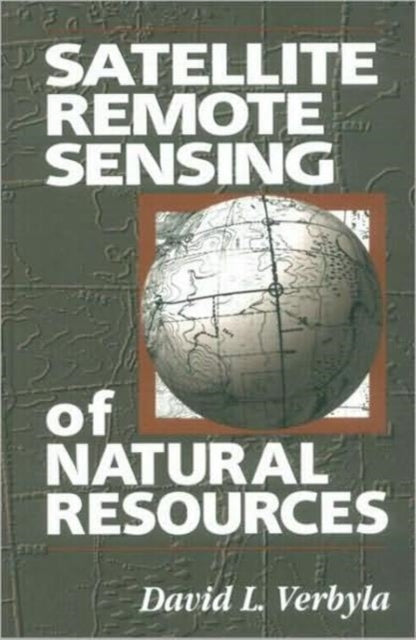 Book cover of: Satellite Remote Sensing of Natural Resources