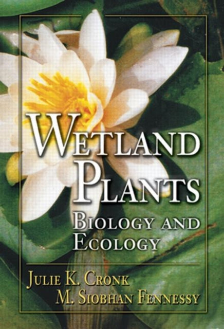 Book cover of: Wetland Plants. By: Julie K. Cronk