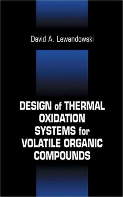Book cover of: Design of Thermal Oxidation Systems for Volatile Organic Compounds
