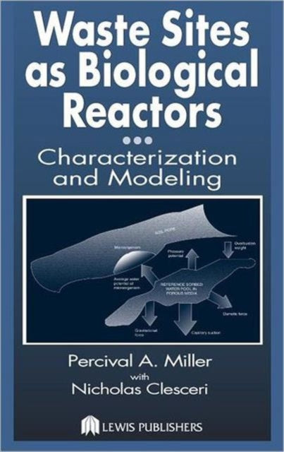 Book cover of: Waste Sites as Biological Reactors. By: Percival A. Miller