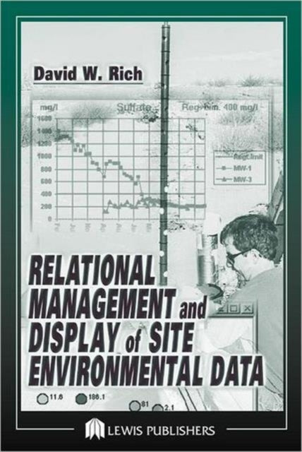 Book cover of: Relational Management and Display of Site Environmental Data. By: David Rich