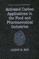 Book cover of: Activated Carbon Applications in the Food and Pharmaceutical Industries