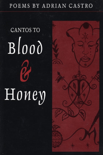 Book cover of: Cantos to Blood & Honey