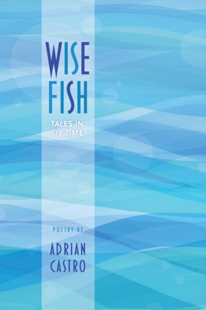Book cover of: Wise Fish. By: Adrian Castro