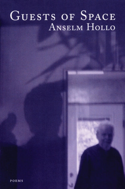 Book cover of: Guests of Space. By: Anselm Hollo
