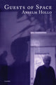 Book cover of: Guests of Space. By: Anselm Hollo
