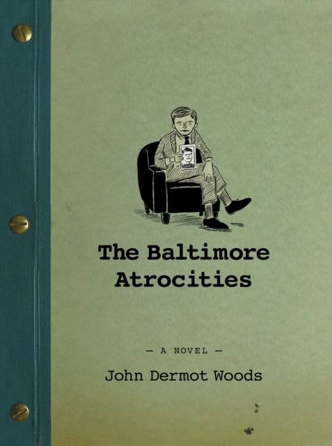 Book cover of: Baltimore Atrocities. By: John Dermot Woods