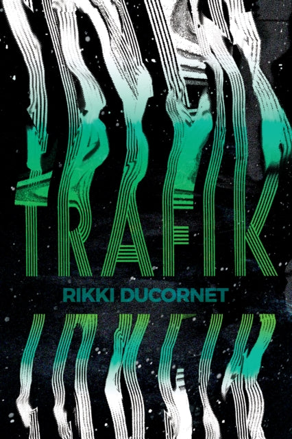 Book cover of: Trafik. By: Rikki Ducornet