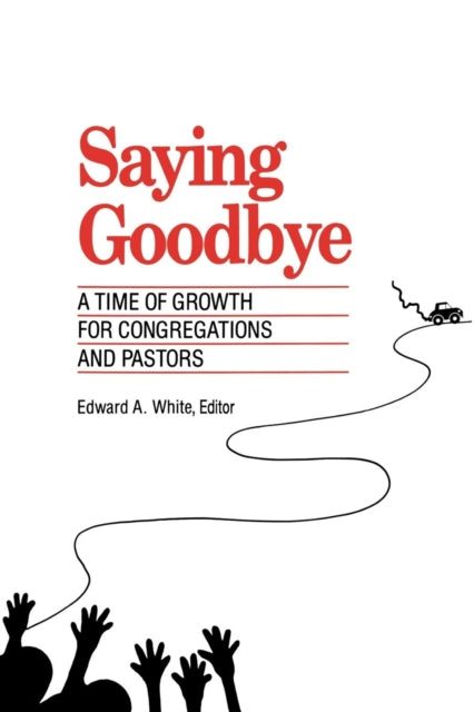 Book cover of: Saying Goodbye. By: Edward A. White