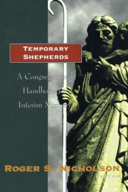 Book cover of: Temporary Shepherds. By: Roger S. Nicholson