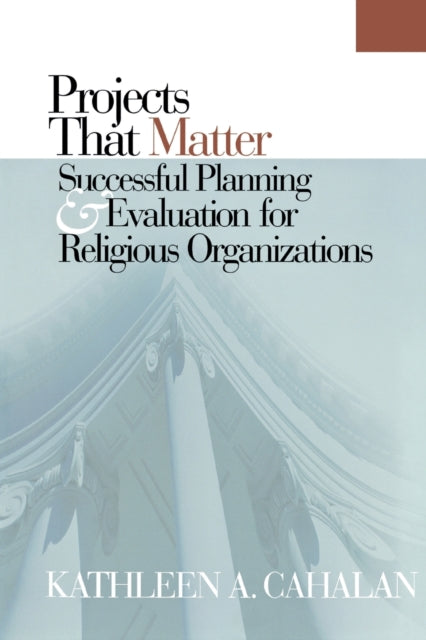 Book cover of: Projects That Matter. By: Kathleen A. Cahalan