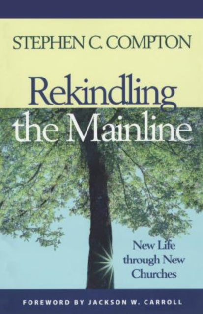 Book cover of: Rekindling the Mainline. By: Stephen C. Compton