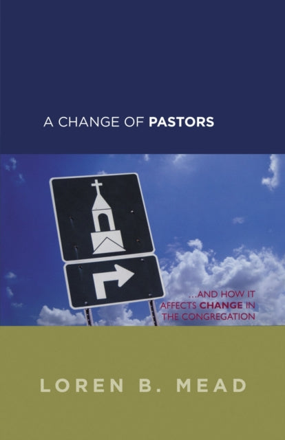 Book cover of: Change of Pastors ... and How it Affects Change in the Congregation