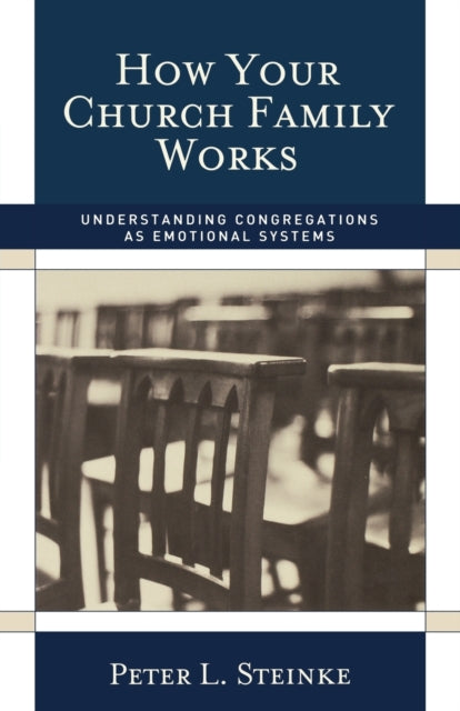 Book cover of: How Your Church Family Works. By: Peter L. Steinke