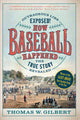 Book cover of: How Baseball Happened. By: Thomas W. Gilbert
