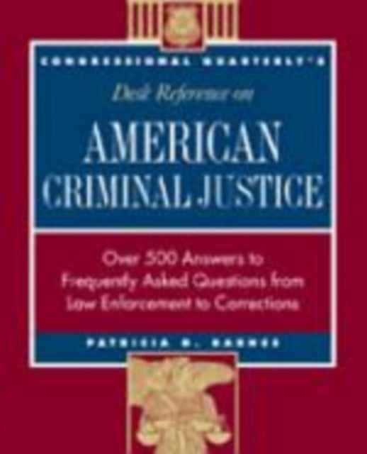 Book cover of: CQ's Desk Reference on American Criminal Justice