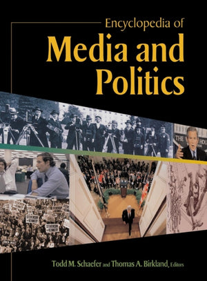 Encyclopedia of Media and Politics