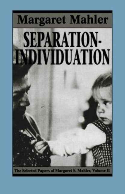 Book cover of: Separation--Individuation. By: Margaret S. Mahler