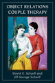 Book cover of: Object Relations Couple Therapy. By: Scharff David E.