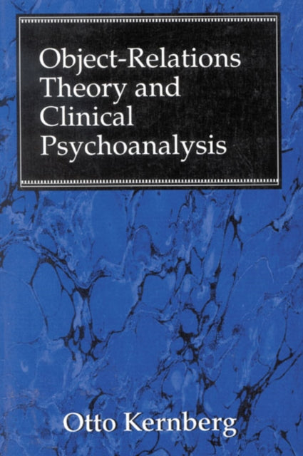 Book cover of: Object Relations Theory and Clinical Psychoanalysis. By: Otto F. Kernberg