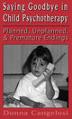 Book cover of: Saying Goodbye in Child Psycho (Child Therapy Series)