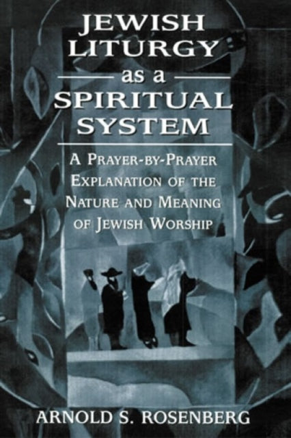 Book cover of: Jewish Liturgy as a Spiritual System