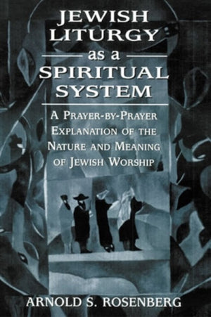 Jewish Liturgy as a Spiritual System