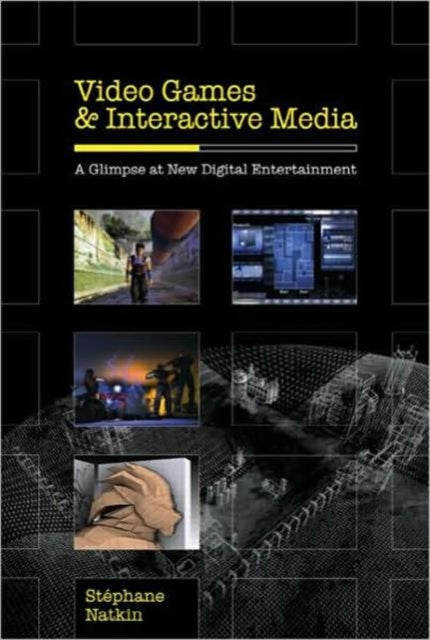 Book cover of: Video Games and Interactive Media. By: Stephane Natkin, Stéphane Natkin