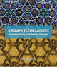 Book cover of: Origami Tessellations. By: Eric Gjerde