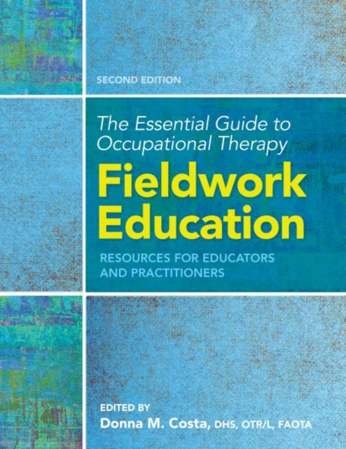 Book cover of: Essential Guide to Occupational Therapy Fieldwork Education. By: Donna M. Costa