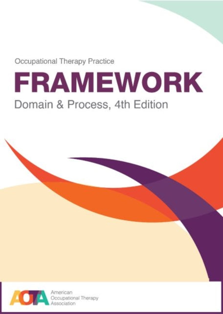 Book cover of: Occupational Therapy Practice Framework. By: Aota