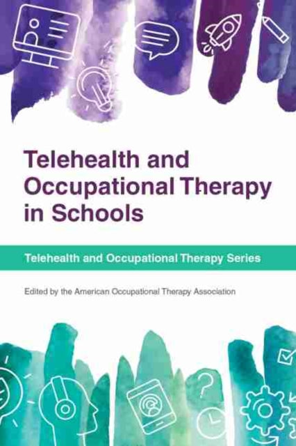 Book cover of: Telehealth and Occupational Therapy in Schools. By: American Occupational Therapy Association Staff