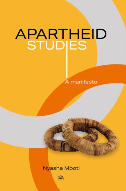 Book cover of: Apartheid Studies. By: Nyasha Mboti