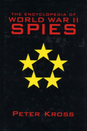 The Encyclopedia Of World War II Spies
