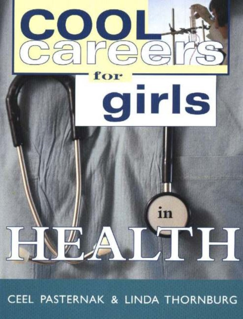 Book cover of: Cool Careers for Girls in Health. By: Ceel Pasternak