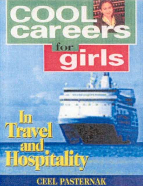 Book cover of: Cool Careers for Girls in Travel & Hospitality. By: Ceel Pasternak