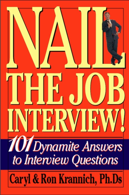 Book cover of: Nail the Job Interview!. By: Caryl Rae Krannich, Caryl Krannich