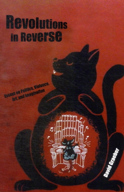 Book cover of: Revolutions in Reverse: Essays on Politics, Violence, Art, and Imagination