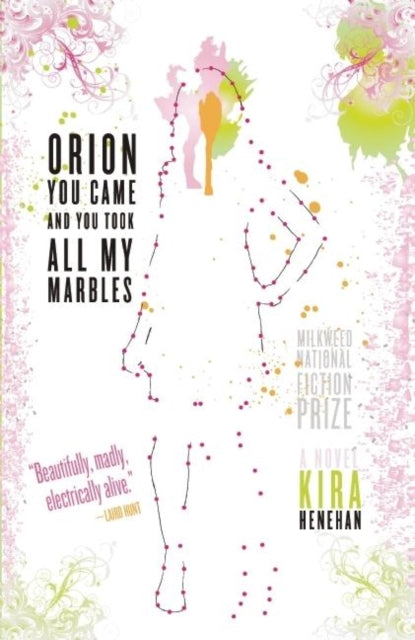 Book cover of: Orion You Came and You Took All My Marbles. By: Kira Henehan