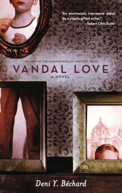 Book cover of: Vandal Love. By: Deni Y. Béchard
