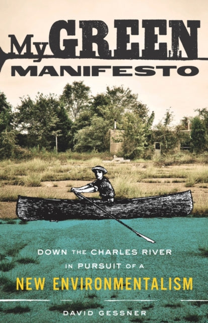 Book cover of: My Green Manifesto. By: David Gessner
